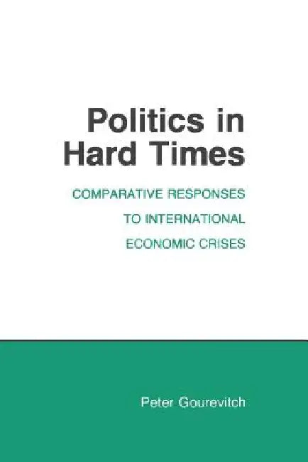 Politics in Hard Times by Peter Gourevitch