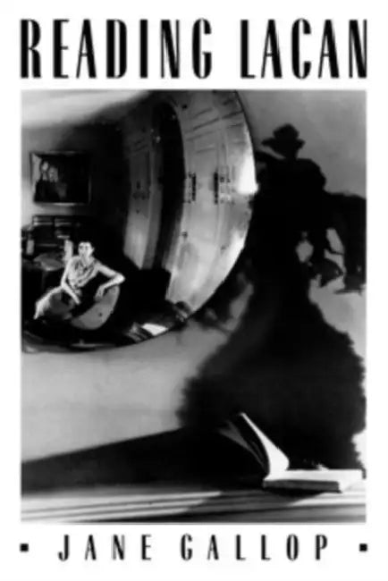 Reading Lacan: The Uses of Images as Historical Evidence by Jane Gallop