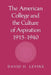 The American College and the Culture of Aspiration, 1915-1940 by David O. Levine