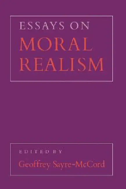 Essays on Moral Realism by Geoffrey Sayre-McCord