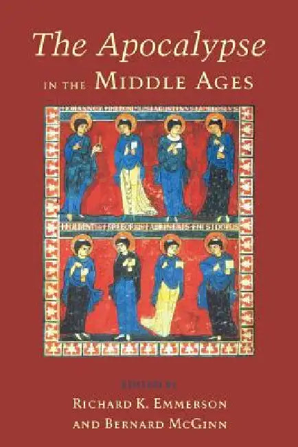 The Apocalypse in the Middle Ages by Richard Emmerson, Bernard McGinn