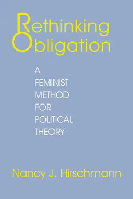 Rethinking Obligation by Nancy J. Hirschmann