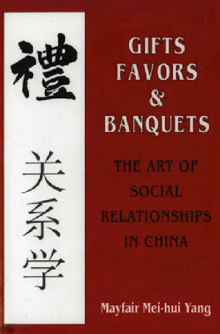 Gifts, Favors, and Banquets: Sound and Performance from the 1920s to the Present by Mayfair Mei-Hui Yang