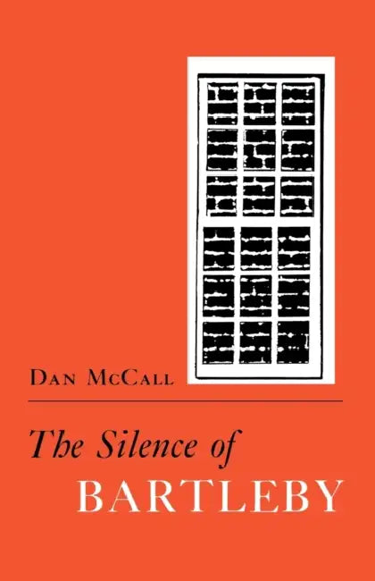 The Silence of Bartleby by Dan E. McCall