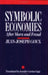 Symbolic Economies by Jean-Joseph Goux, Jennifer Curtiss Gage