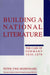 Building a National Literature by Peter Uwe Hohendahl, Renate Baron Franciscono