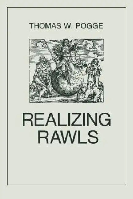 Realizing Rawls by Thomas Pogge