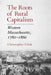 The Roots of Rural Capitalism: Western Massachusetts, 1780-1860 by Christopher Clark