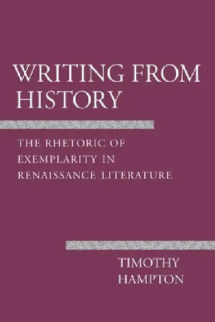 Writing from History by Timothy Hampton