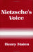 Nietzsche's Voice: Nihilism and the Will to Knowledge by Henry Staten