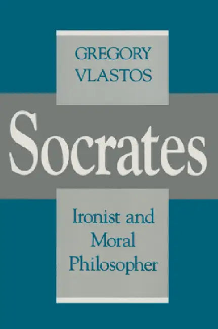 Socrates, Ironist and Moral Philosopher: Civilian Control of Nuclear Weapons in the United States by Gregory Vlastos