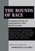 The Bounds of Race: Perspectives on Hegemony and Resistance by Dominick LaCapra