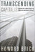 Transcending Capitalism: Visions of a New Society in Modern American Thought by Howard Brick