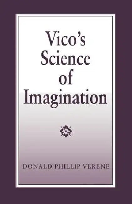 Vico's Science of Imagination by Donald Phillip Verene