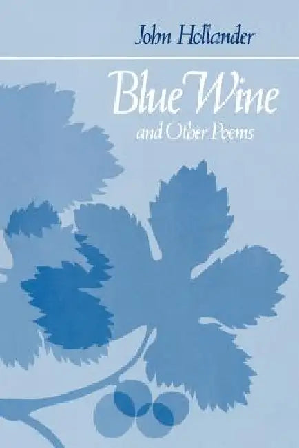 Blue Wine and Other Poems by John Hollander