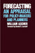 Forecasting: An Appraisal for Policy-Makers and Planners by William Ascher, Harold D. Lasswell