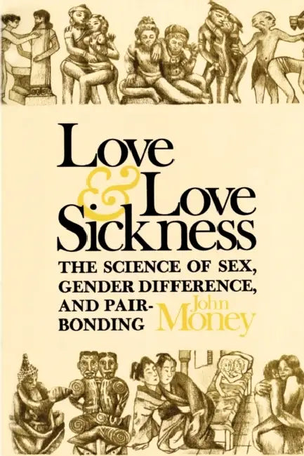 Love and Love Sickness by John William Money