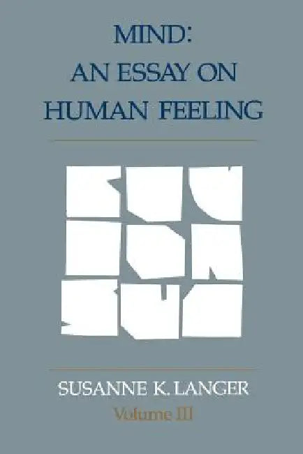 Mind: An Essay on Human Feeling by Susanne K. Langer