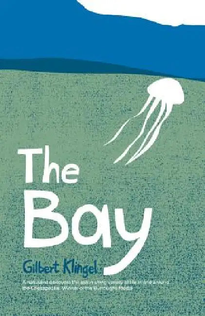 The Bay by Gilbert C. Klingel, Natalie H. Davis, Natalie H. Davis