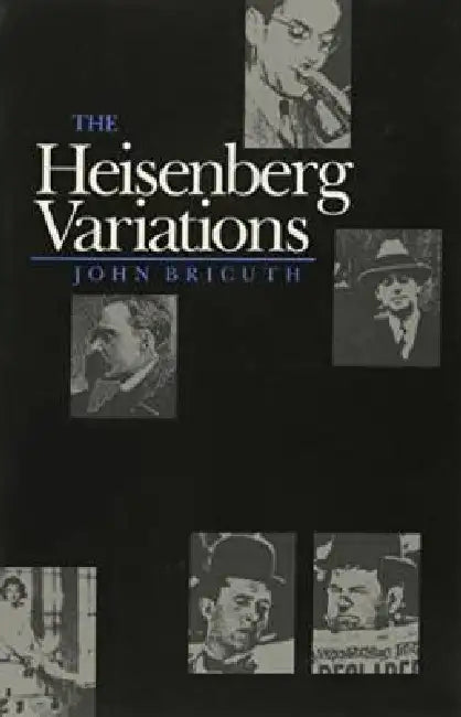 The Heisenberg Variations by John T. Irwin