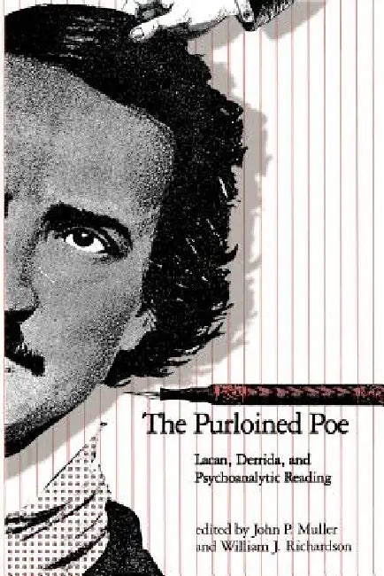The Purloined Poe: Lacan, Derrida and Psychoanalytic Reading by John P. Muller, William J. Richardson