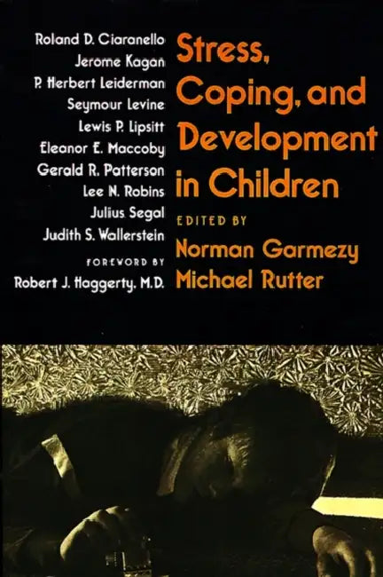 Stress, Coping, and Development in Children by Norman G. Garmezy, Michael J. Rutter, Michael J. Rutter