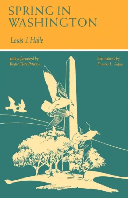 Spring in Washington by Louis J. Halle, Louis J. Halle, Roger Tory Peterson