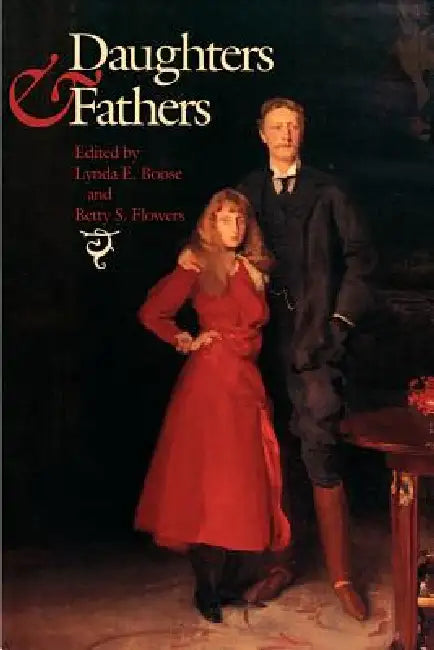 Daughters and Fathers by Lynda E. Boose, Betty Sue Flowers, Carolyn G. Heilbrun