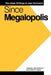 Since Megalopolis: The Urban Writings of Jean Gottmann by Jean Gottmann, Robert A. Harper