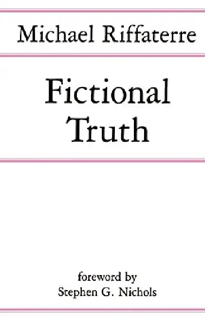 Fictional Truth by Michael Riffaterre, Stephen G. Nichols