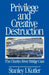 Privilege and Creative Destruction: The Charles River Bridge Case by Stanley I. Kutler
