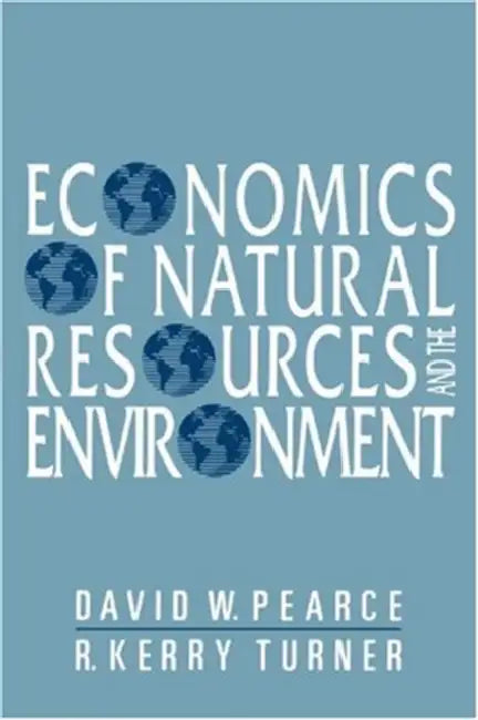 Economics of Natural Resources and the Environment by David W. Pearce, R. Kerry Turner