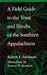 A Field Guide to the Trees and Shrubs of the Southern Appalachians by Robert E. Swanson, Frances R. Swanson