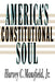 America's Constitutional Soul by Jr. Mansfield Harvey Claflin