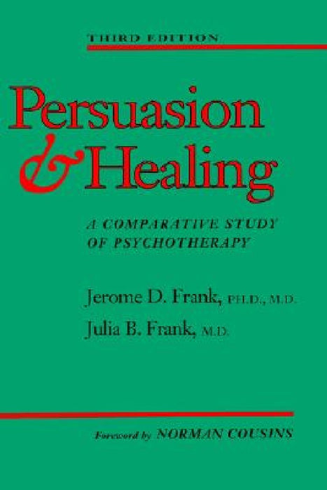 Persuasion and Healing: A Comparative Study of Psychotherapy