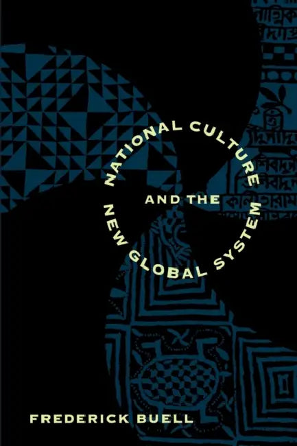 National Culture and the New Global System by Frederick Buell