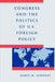 Congress and the Politics of U.S. Foreign Policy by James M. Lindsay