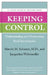 Keeping Control: Understanding and Overcoming Fecal Incontinence by Marvin M. Schuster, Jacqueline Wehmueller