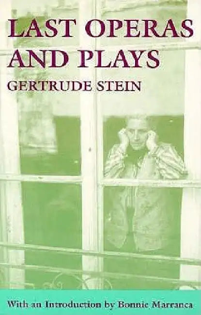 Last Operas and Plays by Gertrude Stein
