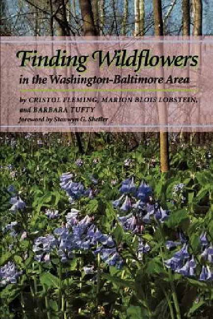 Finding Wildflowers in the Washington-Baltimore Area by Cristol Fleming, Barbara Tufty, Marion Blois Lobstein