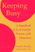 Keeping Busy: A Handbook of Activities for Persons with Dementia by James R. Dowling, Nancy L. Mace, Dowling