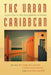 The Urban Caribbean: Transition to the New Global Economy by Carlos Dore Y. Cabral, Alejandro Portes, Patricia Landolt