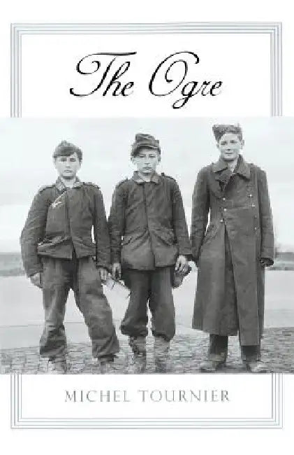The Ogre by Michel Tournier, Barbara Bray