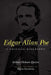 Edgar Allan Poe: A Critical Biography by Arthur Hobson Quinn, Shawn J. Rosenheim
