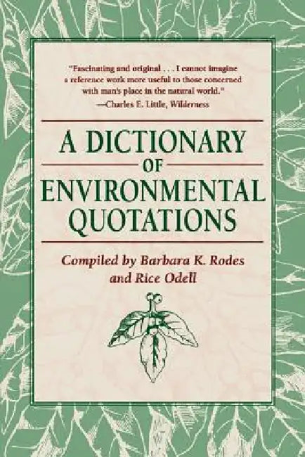 A Dictionary of Environmental Quotations by Barbara K. Rodes, Rice Odell