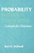 Probability Without Equations: Concepts for Clinicians by Bart K. Holland, Bert K. Holland, Holland