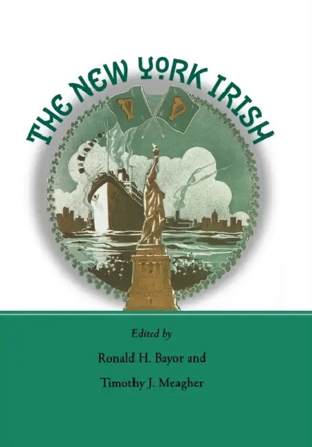 The New York Irish by Ronald H. Bayor, Timothy Meagher