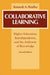 Collaborative Learning: Higher Education, Interdependence, and the Authority of Knowledge by Kenneth A. Bruffee