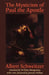 The Mysticism of Paul the Apostle by Albert Schweitzer, William Montgomery, Jaroslav Pelikan