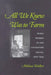 All We Knew Was to Farm: Rural Women in the Upcountry South, 1919-1941 by Melissa Walker